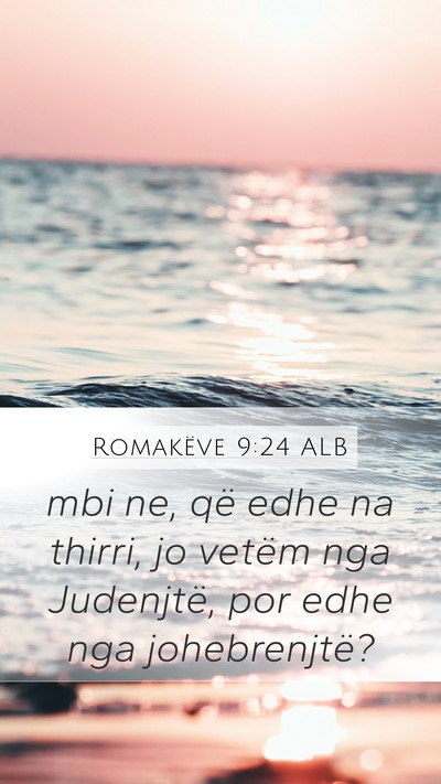 Romakëve 9:24 ALB Bible Verse Image