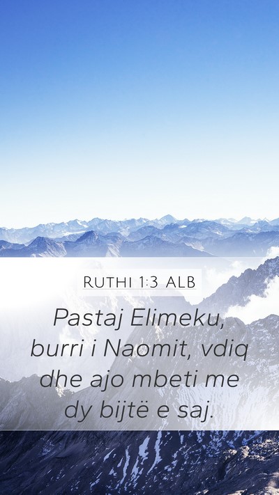 Ruthi 1:3 ALB Mobile Phone Wallpaper - Pastaj Elimeku, burri i Naomit, vdiq dhe ajo - Mobile Bible Verse Wallpaper