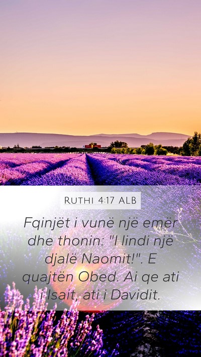 Ruthi 4:17 ALB Mobile Phone Wallpaper - Fqinjët i vunë një emër dhe thonin: 