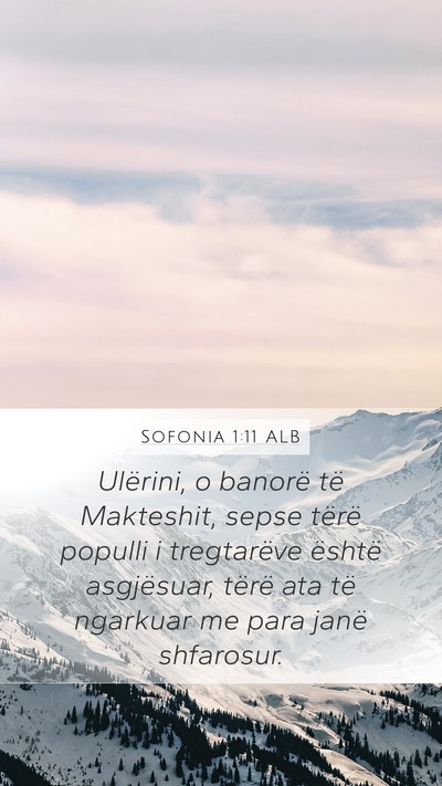 Sofonia 1:11 ALB Mobile Phone Wallpaper - Ulërini, o banorë të Makteshit, sepse tërë - Mobile Bible Verse Wallpaper