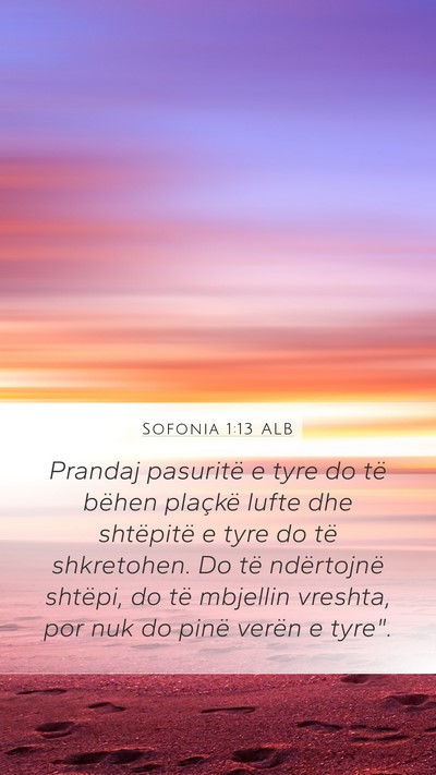 Sofonia 1:13 ALB Mobile Phone Wallpaper - Prandaj pasuritë e tyre do të bëhen plaçkë - Mobile Bible Verse Wallpaper