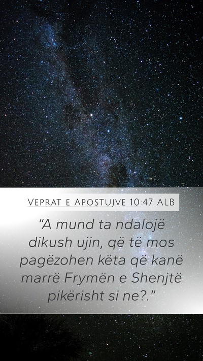 Veprat e Apostujve 10:47 ALB Bible Verse Image