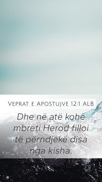 Veprat e Apostujve 12:1 ALB Bible Verse Image