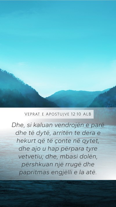 Veprat e Apostujve 12:10 ALB Mobile Phone Wallpaper - Dhe, si kaluan vendrojën e parë dhe të dytë, - Mobile Bible Verse Wallpaper