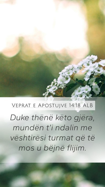 Veprat e Apostujve 14:18 ALB Mobile Phone Wallpaper - Duke thënë këto gjëra, mundën t’i ndalin - Mobile Bible Verse Wallpaper