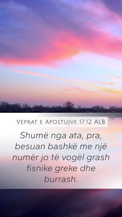 Veprat e Apostujve 17:12 ALB Mobile Phone Wallpaper - Shumë nga ata, pra, besuan bashkë me një - Mobile Bible Verse Wallpaper