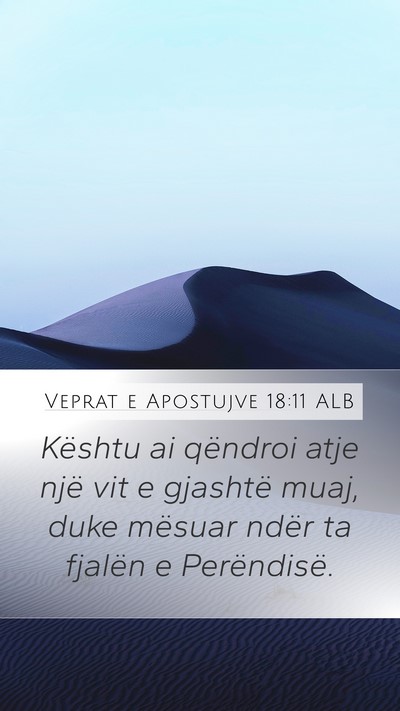 Veprat e Apostujve 18:11 ALB Mobile Phone Wallpaper - Kështu ai qëndroi atje një vit e gjashtë - Mobile Bible Verse Wallpaper