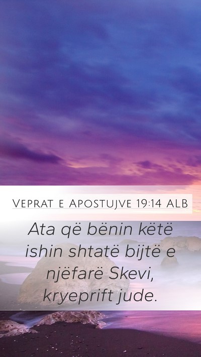 Veprat e Apostujve 19:14 ALB Mobile Phone Wallpaper - Ata që bënin këtë ishin shtatë bijtë e - Mobile Bible Verse Wallpaper