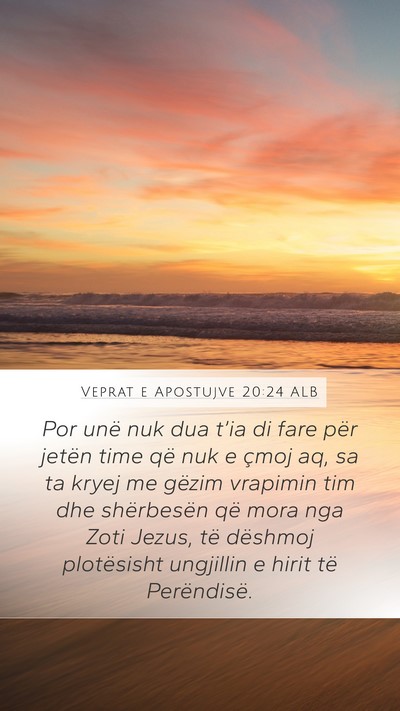 Veprat e Apostujve 20:24 ALB Bible Verse Image