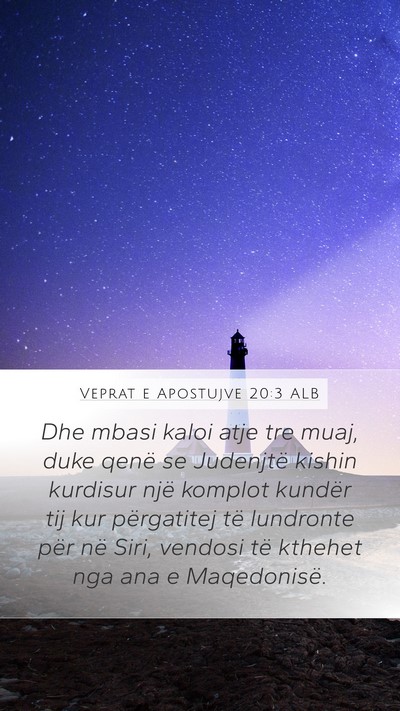 Veprat e Apostujve 20:3 ALB Bible Verse Image
