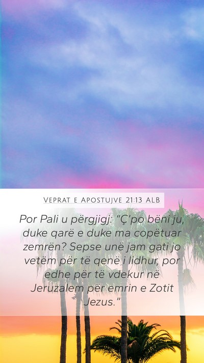 Veprat e Apostujve 21:13 ALB Bible Verse Image