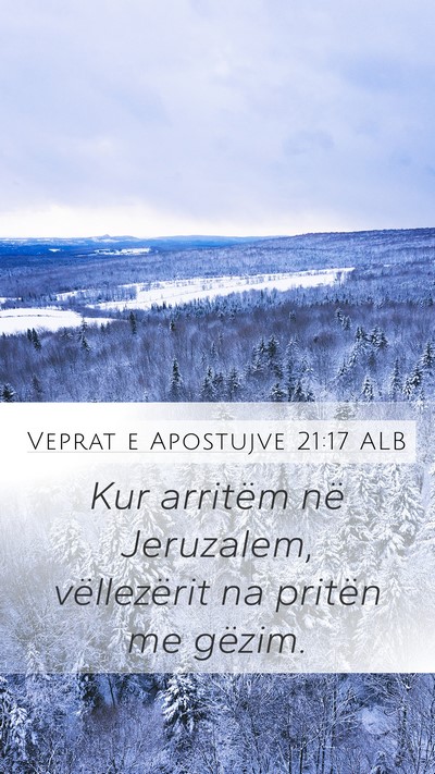 Veprat e Apostujve 21:17 ALB Mobile Phone Wallpaper - Kur arritëm në Jeruzalem, vëllezërit na - Mobile Bible Verse Wallpaper