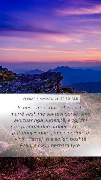 Veprat e Apostujve 22:30 ALB Bible Verse Image