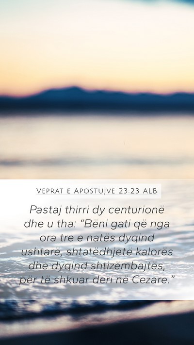Veprat e Apostujve 23:23 ALB Bible Verse Image
