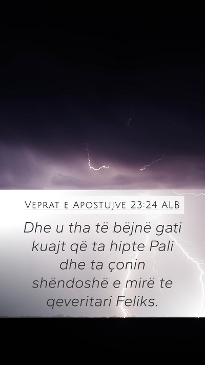 Veprat e Apostujve 23:24 ALB Bible Verse Image