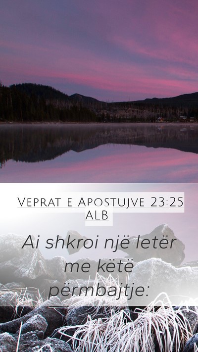 Veprat e Apostujve 23:25 ALB Mobile Phone Wallpaper - Ai shkroi një letër me këtë - Mobile Bible Verse Wallpaper