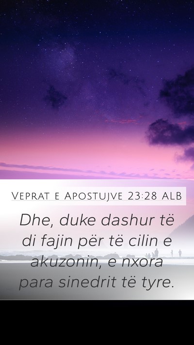 Veprat e Apostujve 23:28 ALB Bible Verse Image
