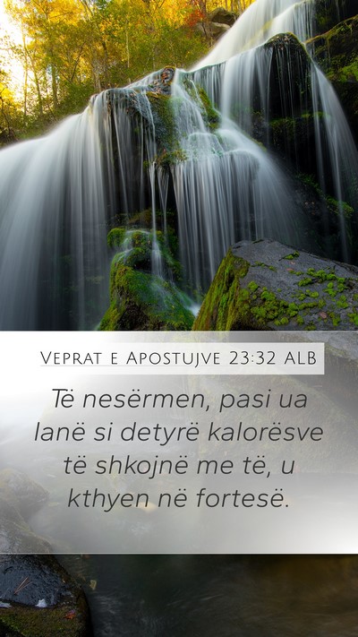 Veprat e Apostujve 23:32 ALB Bible Verse Image