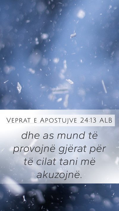 Veprat e Apostujve 24:13 ALB Bible Verse Image