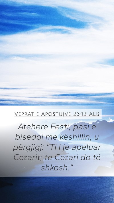 Veprat e Apostujve 25:12 ALB Bible Verse Image