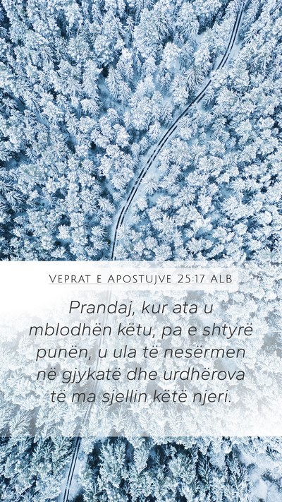 Veprat e Apostujve 25:17 ALB Bible Verse Image