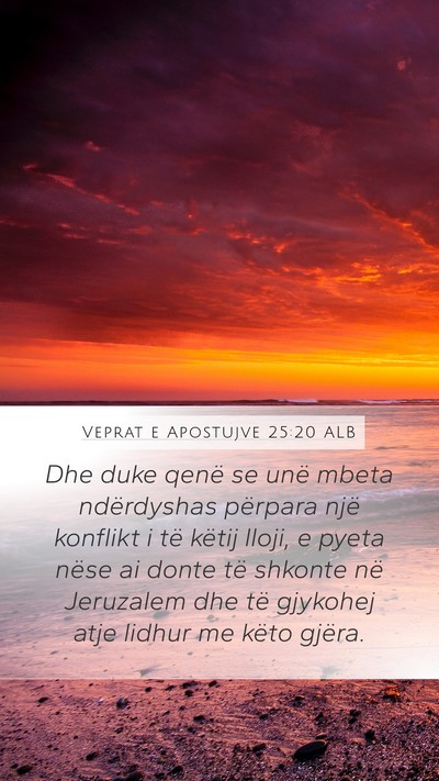 Veprat e Apostujve 25:20 ALB Bible Verse Image