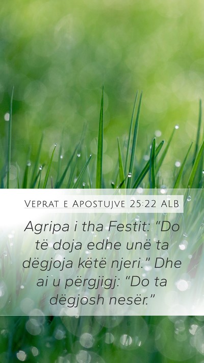 Veprat e Apostujve 25:22 ALB Bible Verse Image