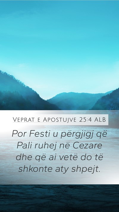 Veprat e Apostujve 25:4 ALB Bible Verse Image