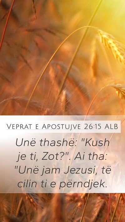 Veprat e Apostujve 26:15 ALB Bible Verse Image
