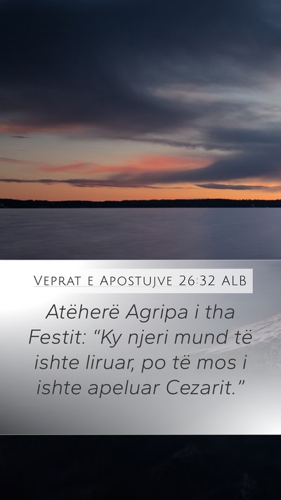 Veprat e Apostujve 26:32 ALB Bible Verse Image