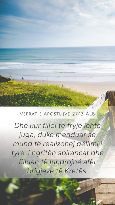 Veprat e Apostujve 27:13 ALB Bible Verse Image