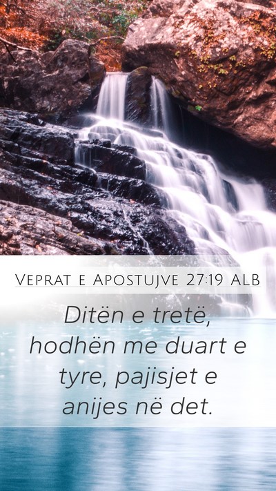Veprat e Apostujve 27:19 ALB Mobile Phone Wallpaper - Ditën e tretë, hodhën me duart e tyre, - Mobile Bible Verse Wallpaper
