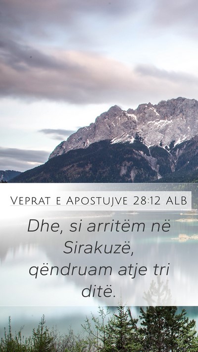 Veprat e Apostujve 28:12 ALB Mobile Phone Wallpaper - Dhe, si arritëm në Sirakuzë, qëndruam atje - Mobile Bible Verse Wallpaper