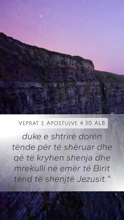 Veprat e Apostujve 4:30 ALB Bible Verse Image