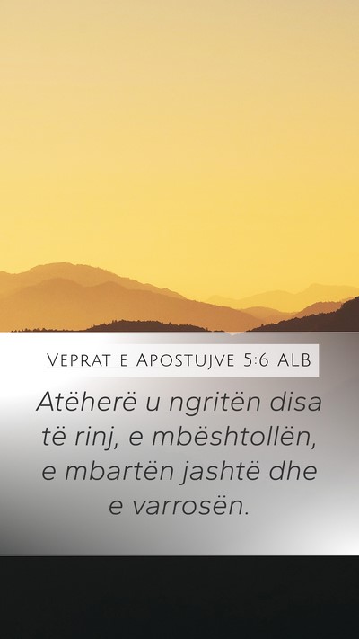 Veprat e Apostujve 5:6 ALB Bible Verse Image