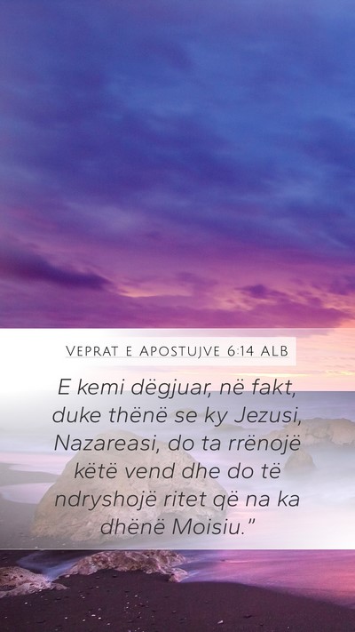 Veprat e Apostujve 6:14 ALB Bible Verse Image