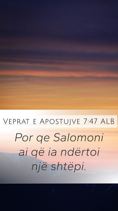 Veprat e Apostujve 7:47 ALB Bible Verse Image