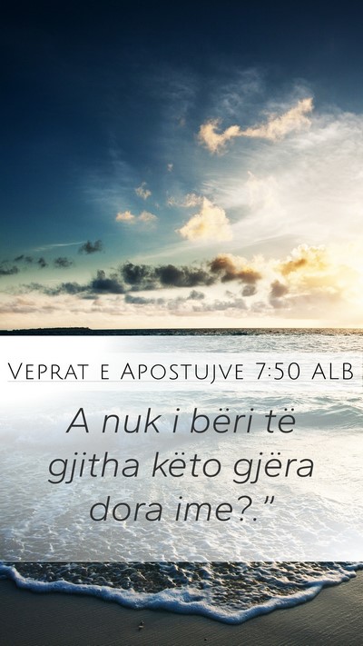 Veprat e Apostujve 7:50 ALB Mobile Phone Wallpaper - A nuk i bëri të gjitha këto gjëra dora - Mobile Bible Verse Wallpaper