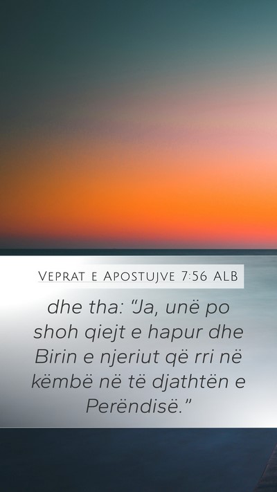 Veprat e Apostujve 7:56 ALB Bible Verse Image