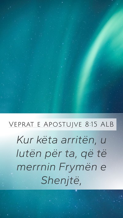Veprat e Apostujve 8:15 ALB Bible Verse Image