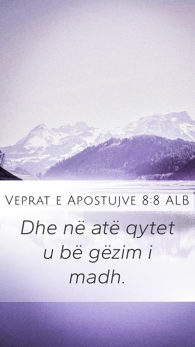 Veprat e Apostujve 8:8 ALB Mobile Phone Wallpaper - Dhe në atë qytet u bë gëzim i - Mobile Bible Verse Wallpaper