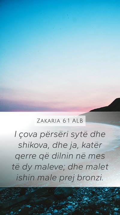 Zakaria 6:1 ALB Bible Verse Image