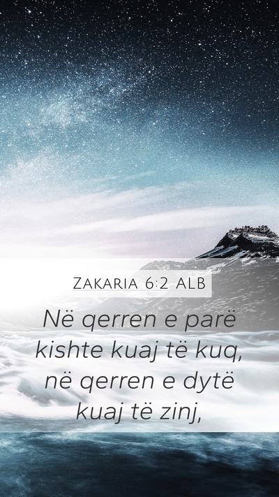 Zakaria 6:2 ALB Bible Verse Image