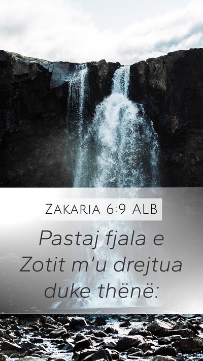 Zakaria 6:9 ALB Mobile Phone Wallpaper - Pastaj fjala e Zotit m’u drejtua duke - Mobile Bible Verse Wallpaper