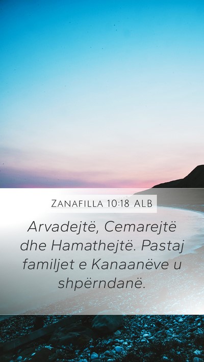 Zanafilla 10:18 ALB Mobile Phone Wallpaper - Arvadejtë, Cemarejtë dhe Hamathejtë. Pastaj - Mobile Bible Verse Wallpaper