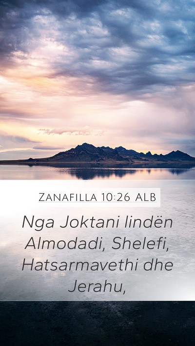 Zanafilla 10:26 ALB Mobile Phone Wallpaper - Nga Joktani lindën Almodadi, Shelefi, - Mobile Bible Verse Wallpaper