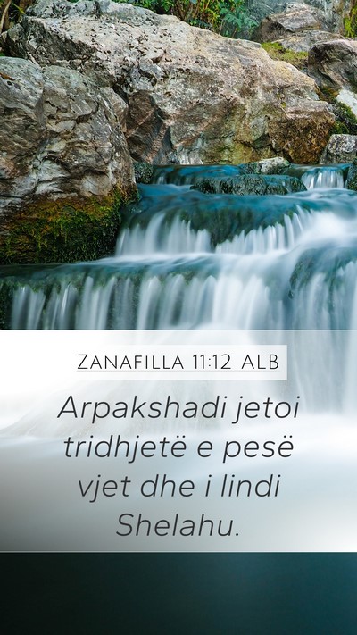 Zanafilla 11:12 ALB Mobile Phone Wallpaper - Arpakshadi jetoi tridhjetë e pesë vjet dhe i - Mobile Bible Verse Wallpaper