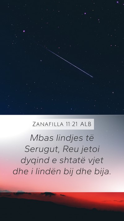 Zanafilla 11:21 ALB Mobile Phone Wallpaper - Mbas lindjes të Serugut, Reu jetoi dyqind e - Mobile Bible Verse Wallpaper