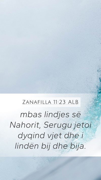 Zanafilla 11:23 ALB Mobile Phone Wallpaper - mbas lindjes së Nahorit, Serugu jetoi dyqind - Mobile Bible Verse Wallpaper