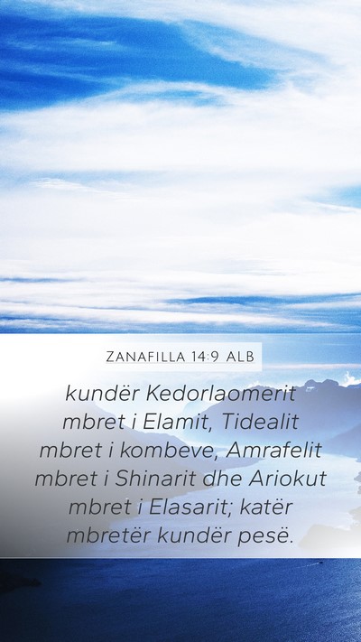 Zanafilla 14:9 ALB Mobile Phone Wallpaper - kundër Kedorlaomerit mbret i Elamit, Tidealit - Mobile Bible Verse Wallpaper